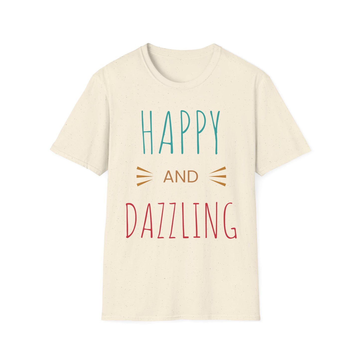 HAPPY AND DAZZLING T-Shirt