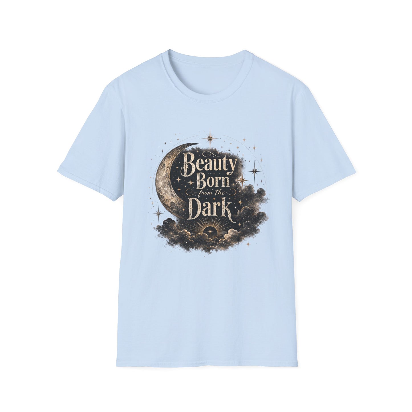 Beauty Born from the Dark T-Shirt