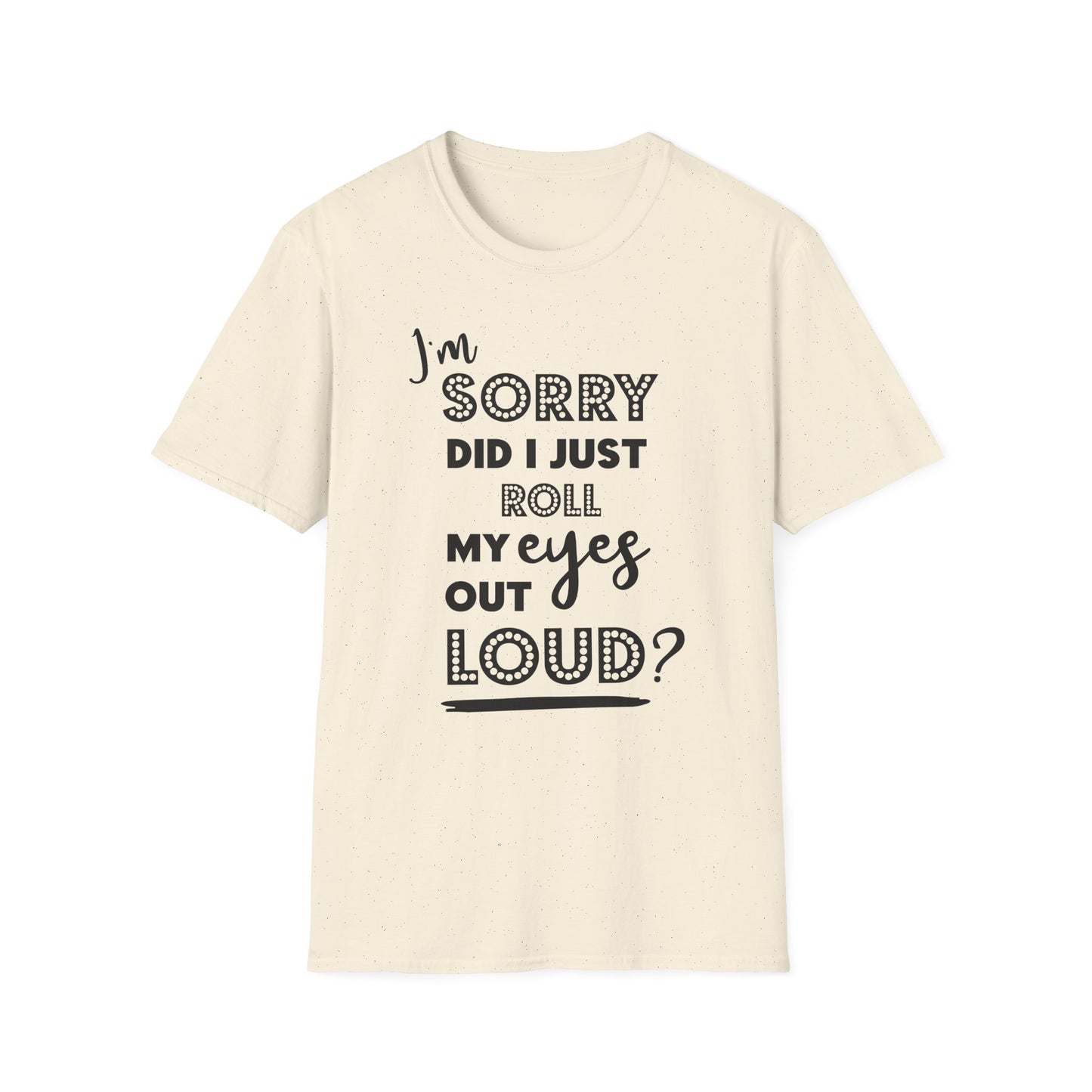 Did I Roll my Eyes Unisex Softstyle T-Shirt