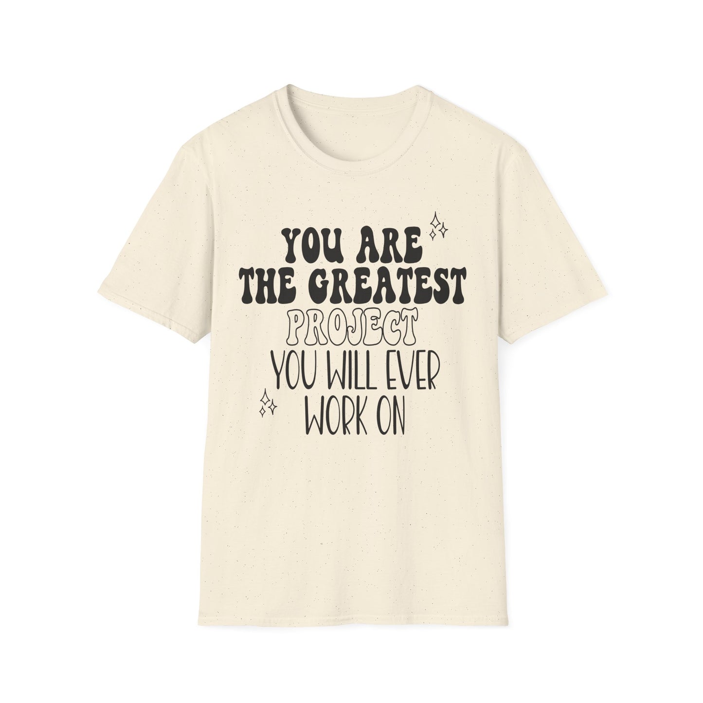 You are Your Greatest Project T-Shirt