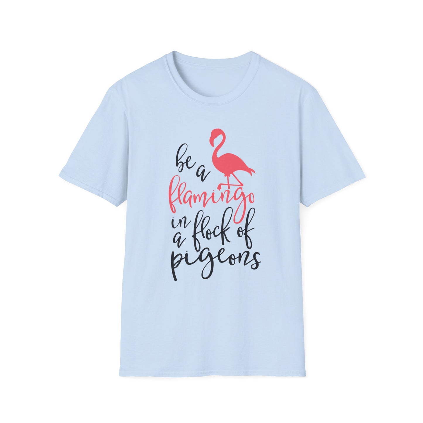 Be a Flamingo Unisex Softstyle T-Shirt